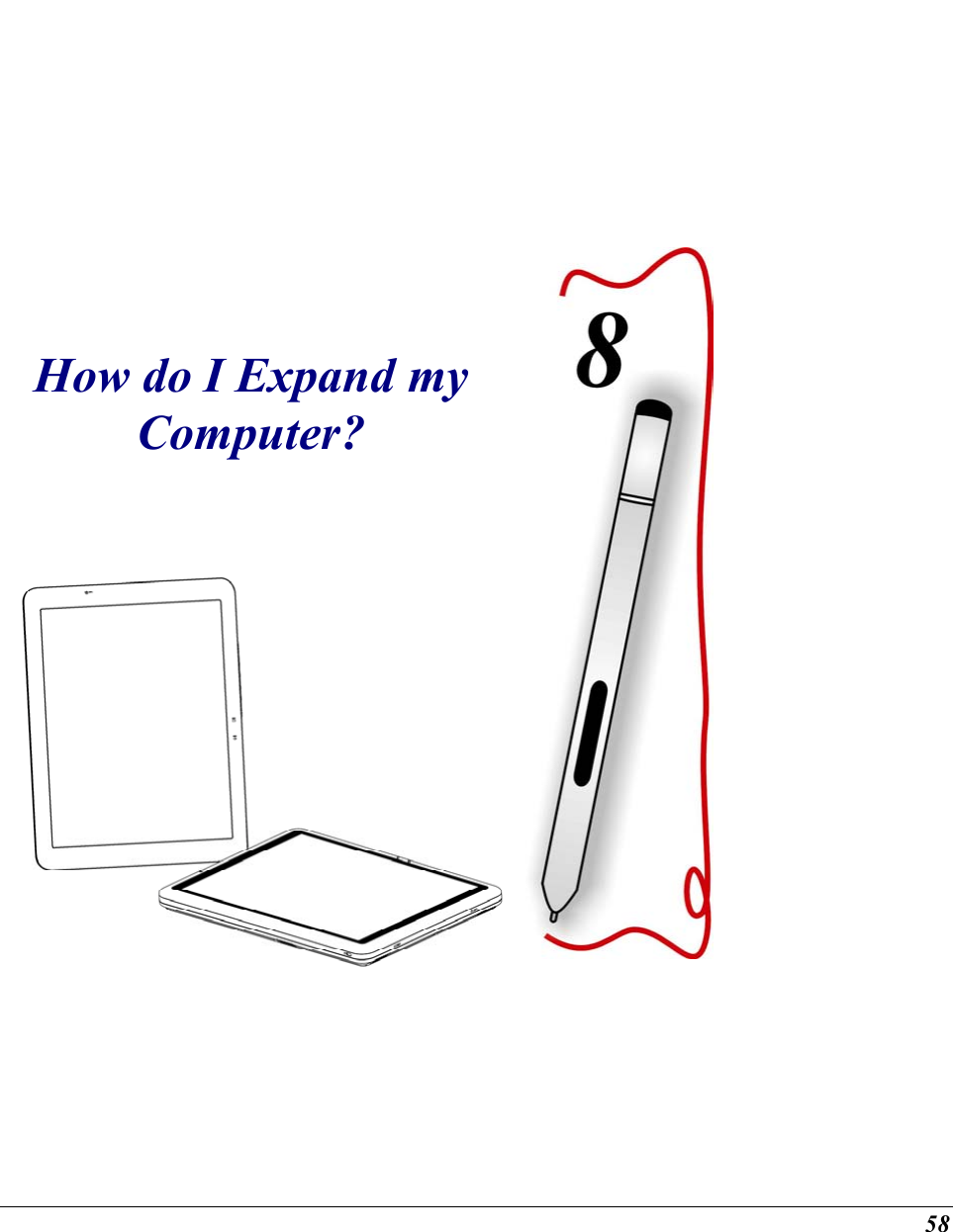  58 How do I Expand my Computer? 
