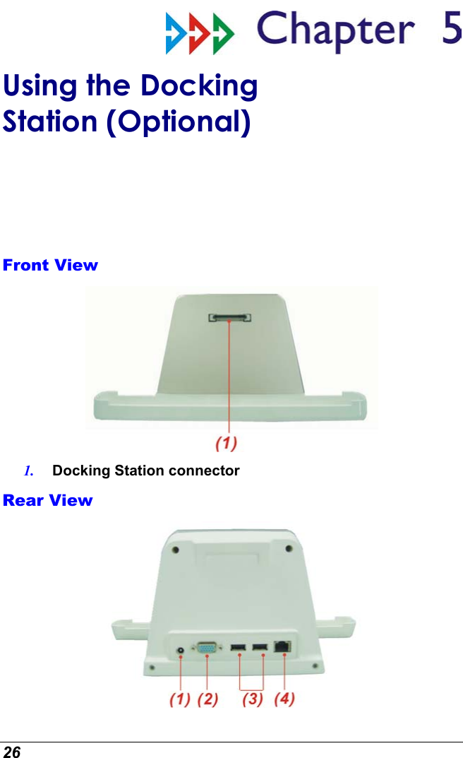  26  Using the Docking  Station (Optional) Front View  1.  Docking Station connector Rear View  
