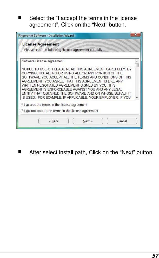  57   Select the “I accept the terms in the license agreement”, Click on the “Next” button.    After select install path, Click on the “Next” button. 