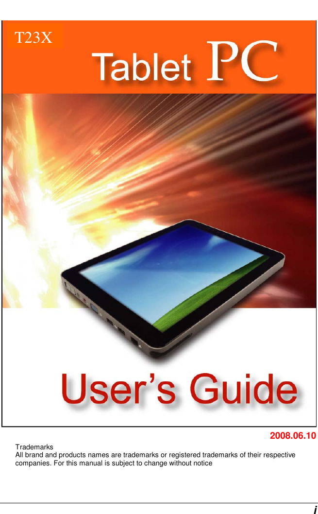  i   2008.06.10 Trademarks  All brand and products names are trademarks or registered trademarks of their respective companies. For this manual is subject to change without notice  T23X 