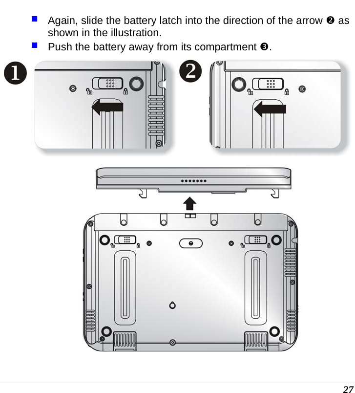  27  Again, slide the battery latch into the direction of the arrow o as shown in the illustration.   Push the battery away from its compartment p.  