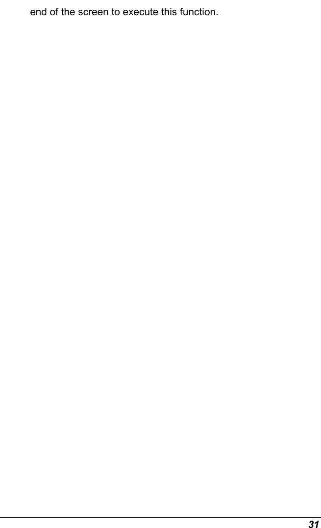  31 end of the screen to execute this function.  