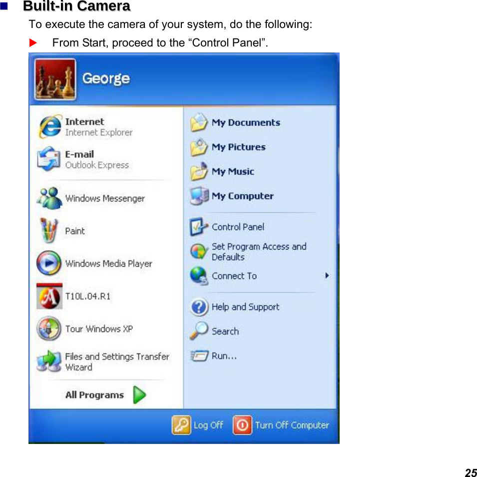  25   BBuuiilltt--iinn  CCaammeerraa  To execute the camera of your system, do the following:  From Start, proceed to the “Control Panel”.  