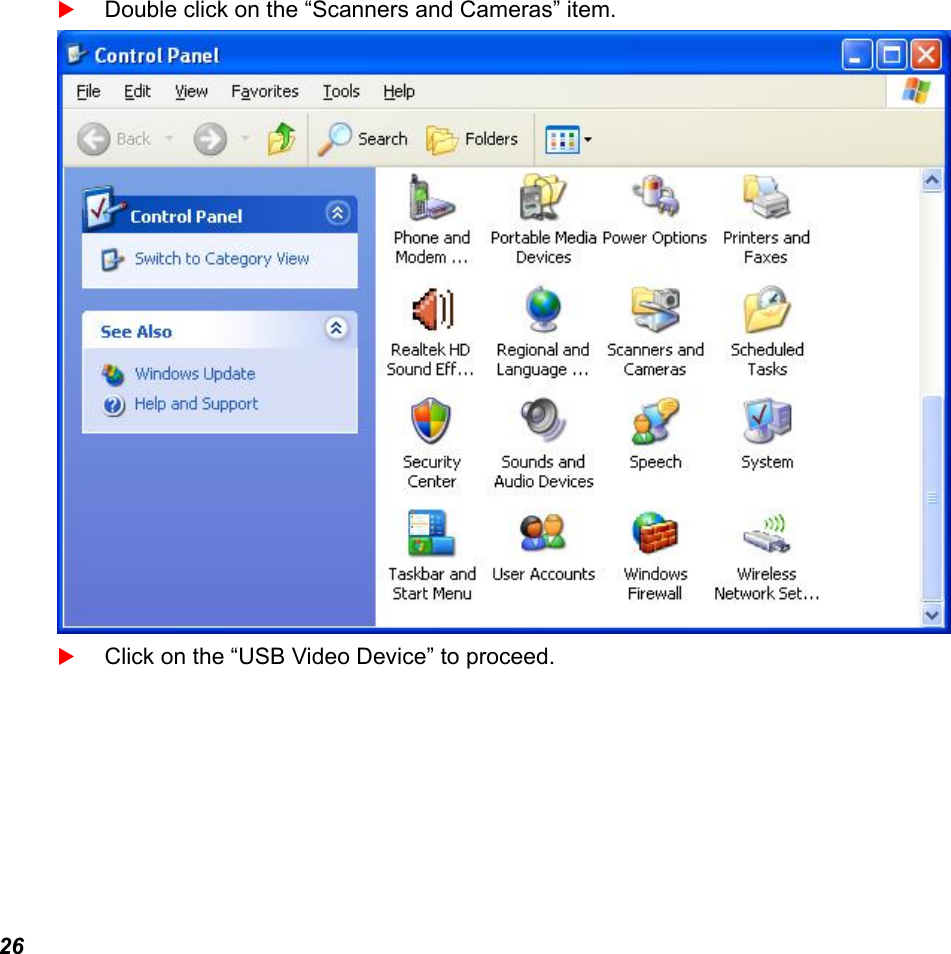  26  Double click on the “Scanners and Cameras” item.   Click on the “USB Video Device” to proceed. 