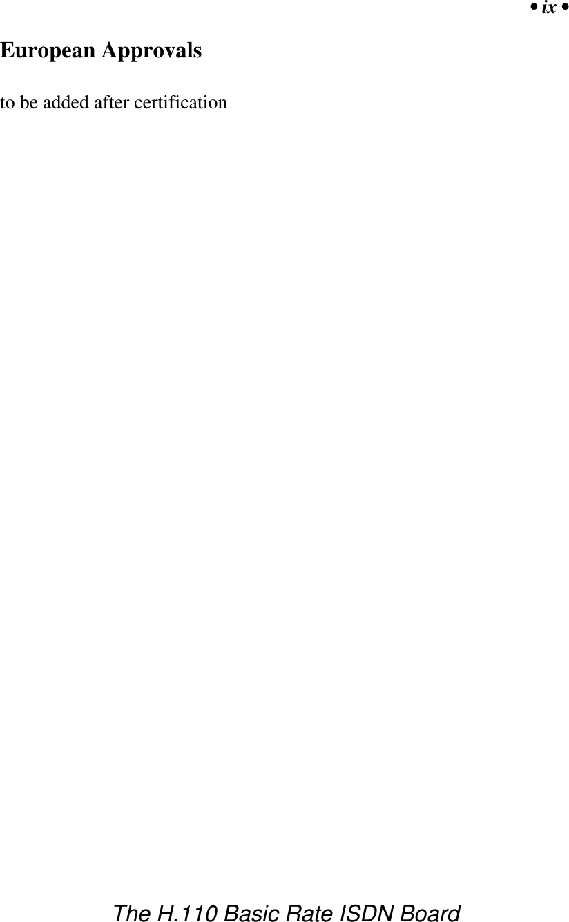 &bull; ix &bull;The H.110 Basic Rate ISDN BoardEuropean Approvalsto be added after certification