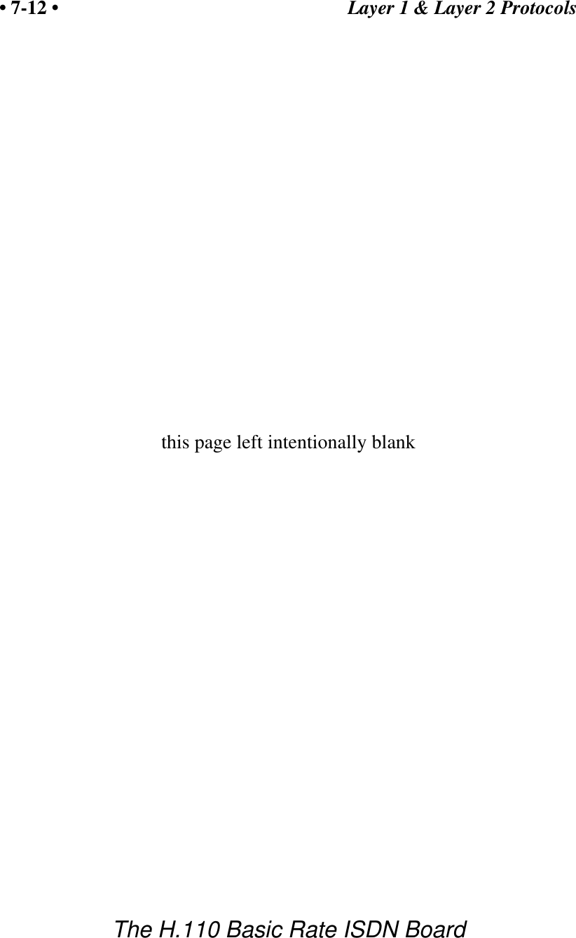 Layer 1 &amp; Layer 2 Protocols&bull; 7-12 &bull;The H.110 Basic Rate ISDN Boardthis page left intentionally blank