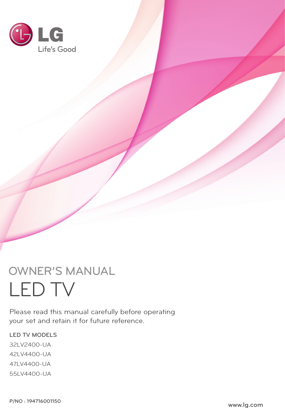 OWNER’S MANUALLED TVPlease read this manual carefully before operatingyour set and retain it for future reference.www.lg.comP/NO : 194716001150LED TV MODELS32LV2400-UA42LV4400-UA47LV4400-UA55LV4400-UA