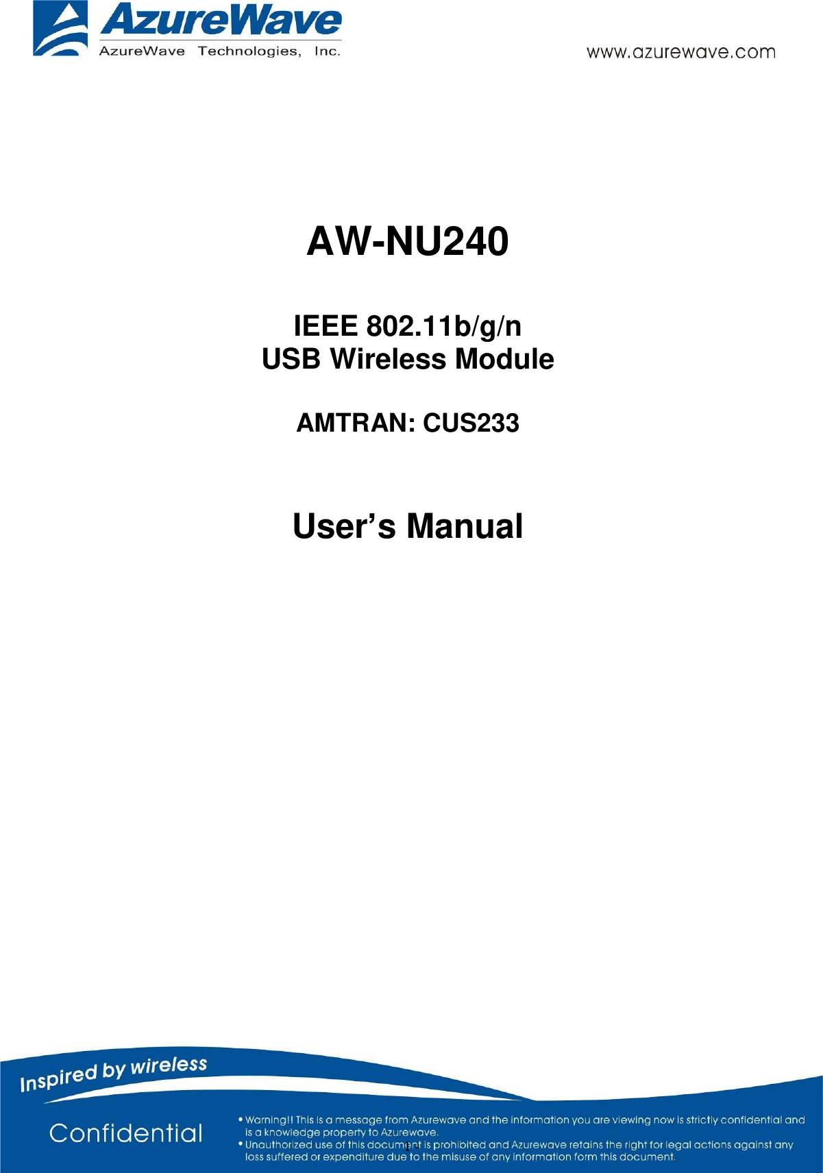    1 -    AW-NU240  IEEE 802.11b/g/n USB Wireless Module  AMTRAN: CUS233    User’s Manual          