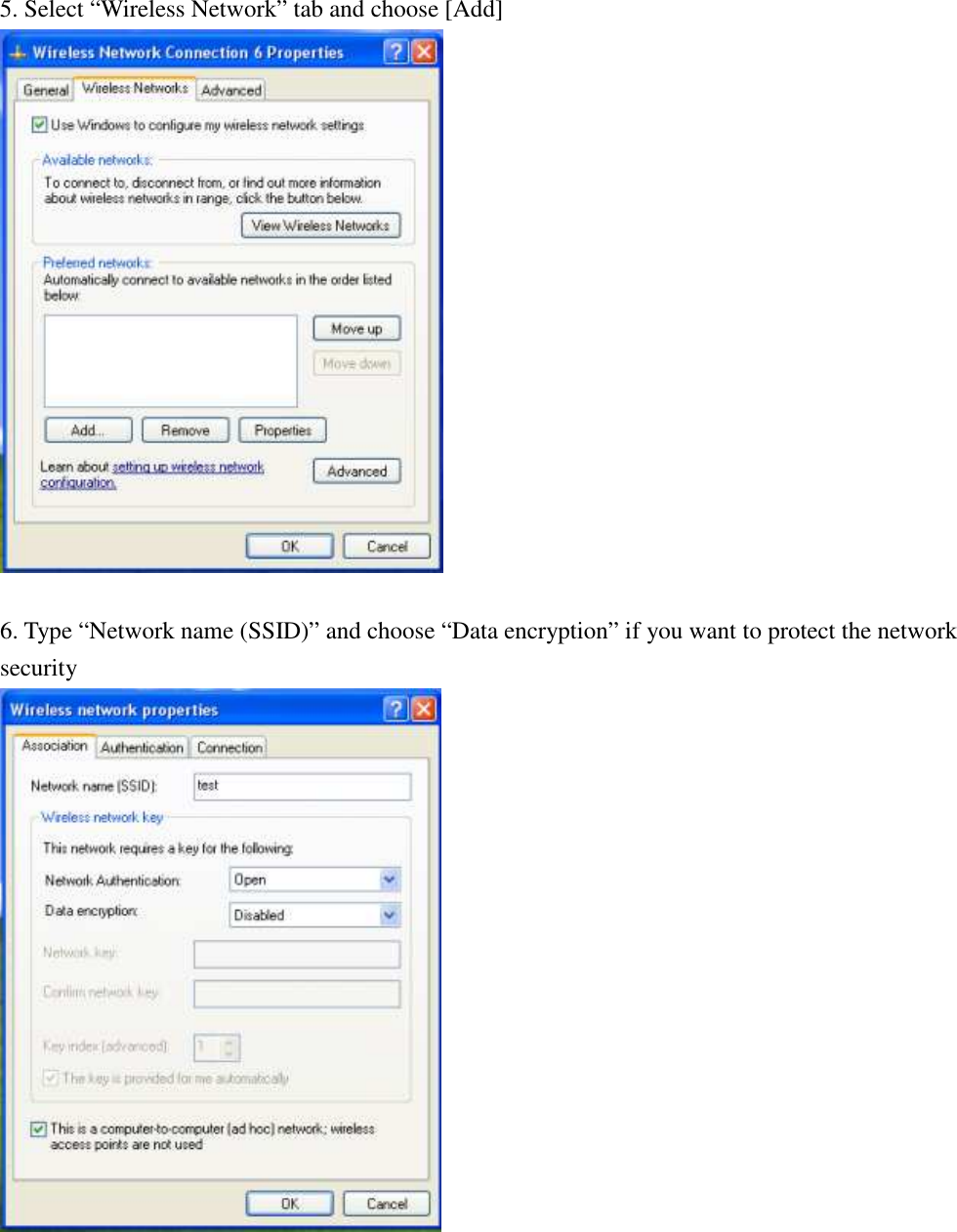 5. Select “Wireless Network” tab and choose [Add]   6. Type “Network name (SSID)” and choose “Data encryption” if you want to protect the network security          