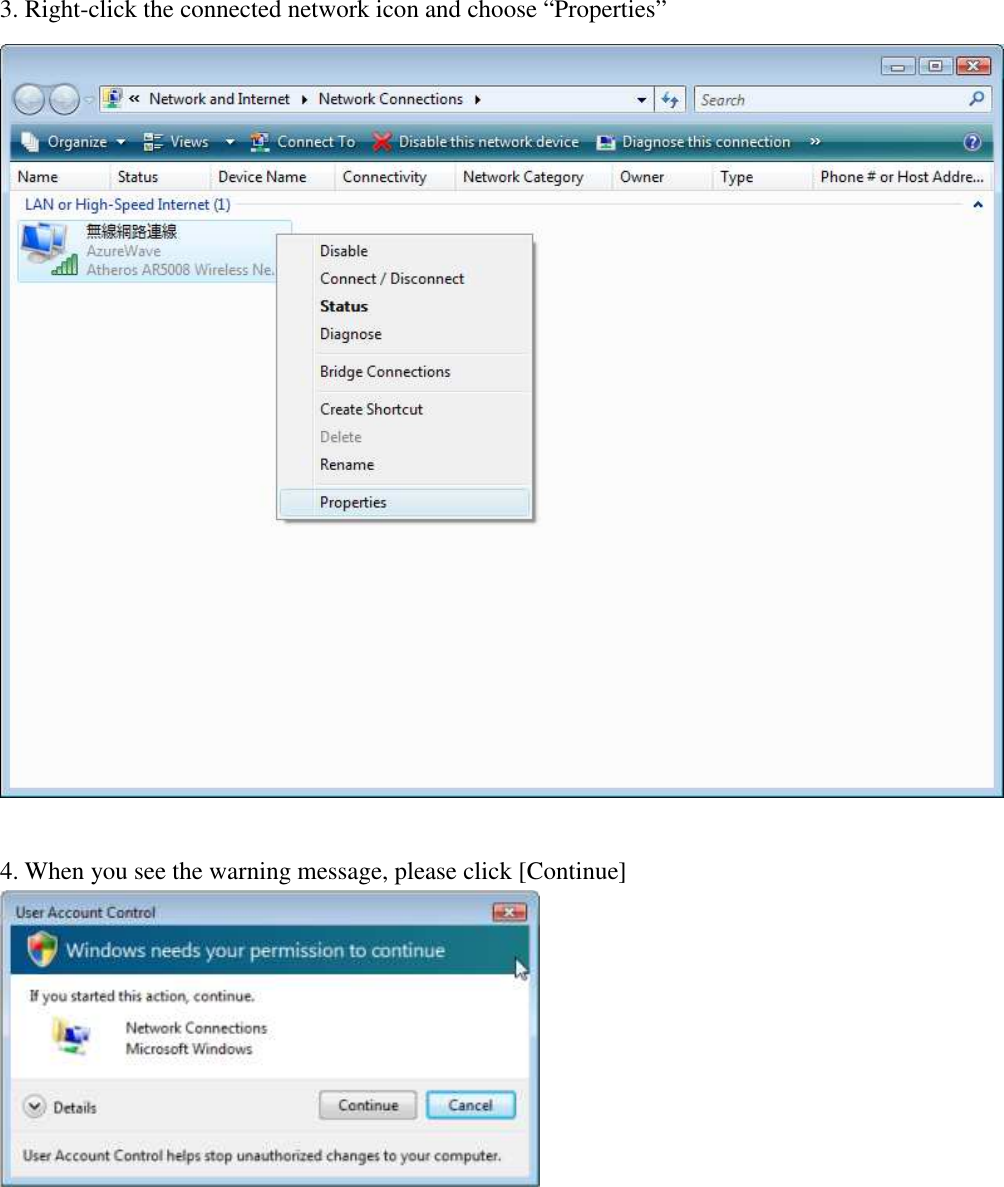 3. Right-click the connected network icon and choose “Properties”   4. When you see the warning message, please click [Continue]            