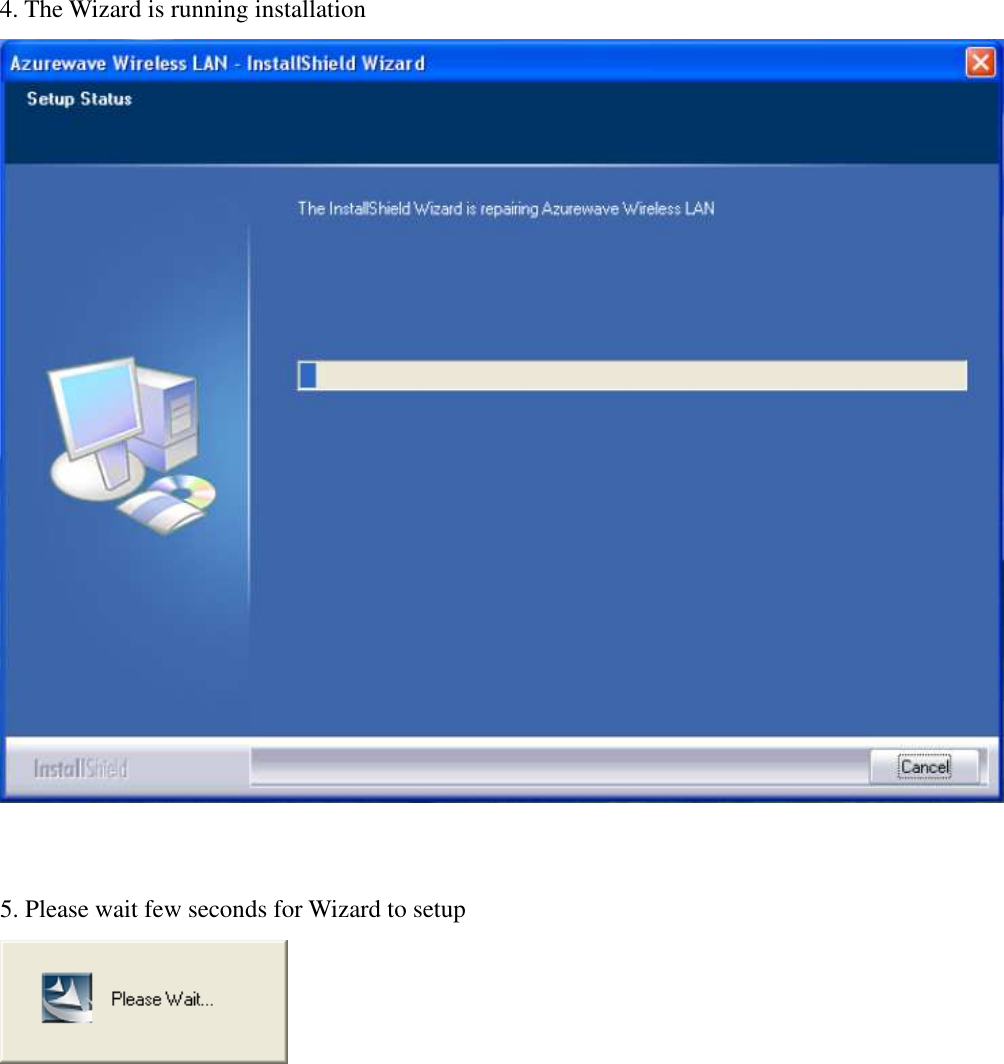 4. The Wizard is running installation 5. Please wait few seconds for Wizard to setup
