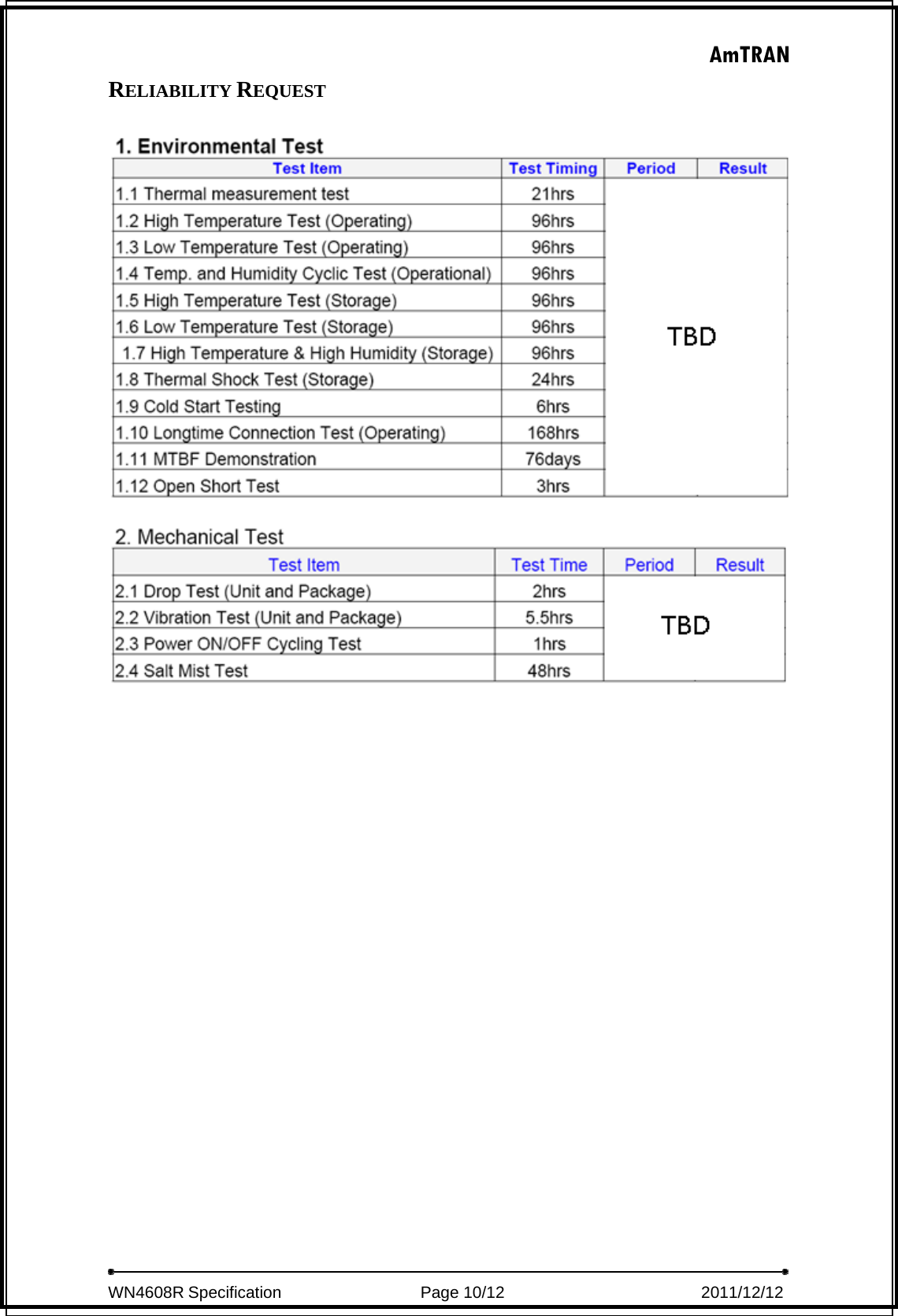 AmTRAN  WN4608R Specification                 Page 10/12                         2011/12/12  RELIABILITY REQUEST   