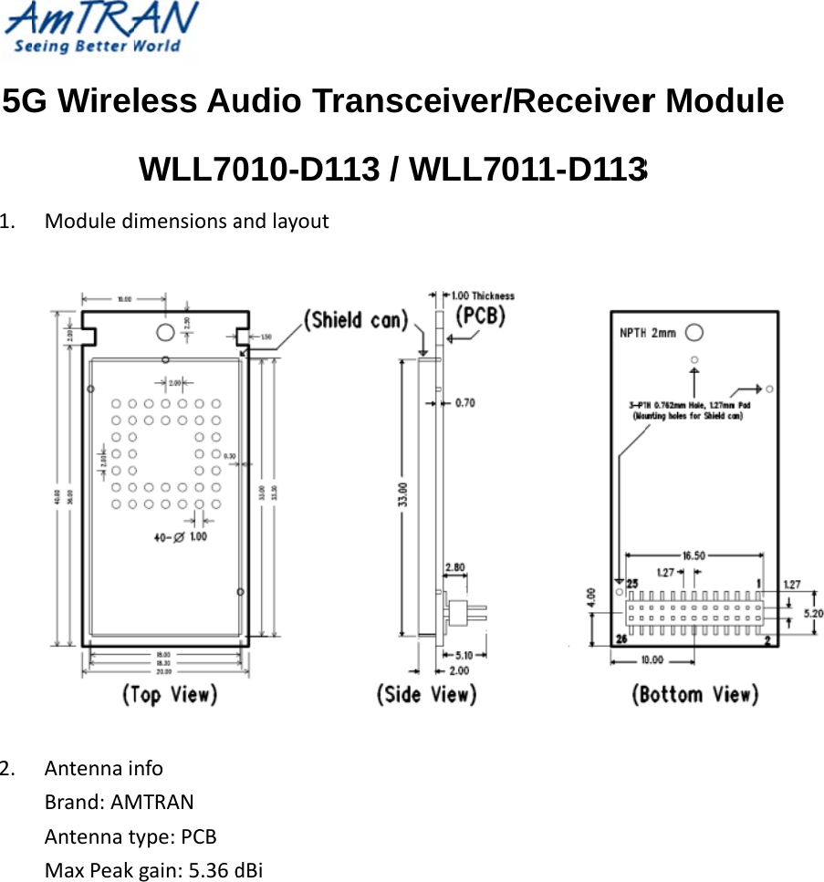 5G1. 2. G WirelModuledAntennaiBrand:AMAntennatMaxPeakless AuWLL70imensionsanfoMTRANtype:PCBgain:5.36dudio Tr010-D1andlayoutdBiransce113 / Weiver/ReWLL7011eceiver1-D113r Modu3 ule  