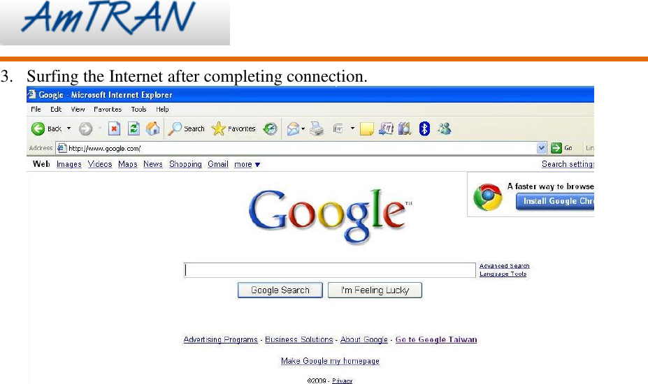     3. Surfing the Internet after completing connection.  