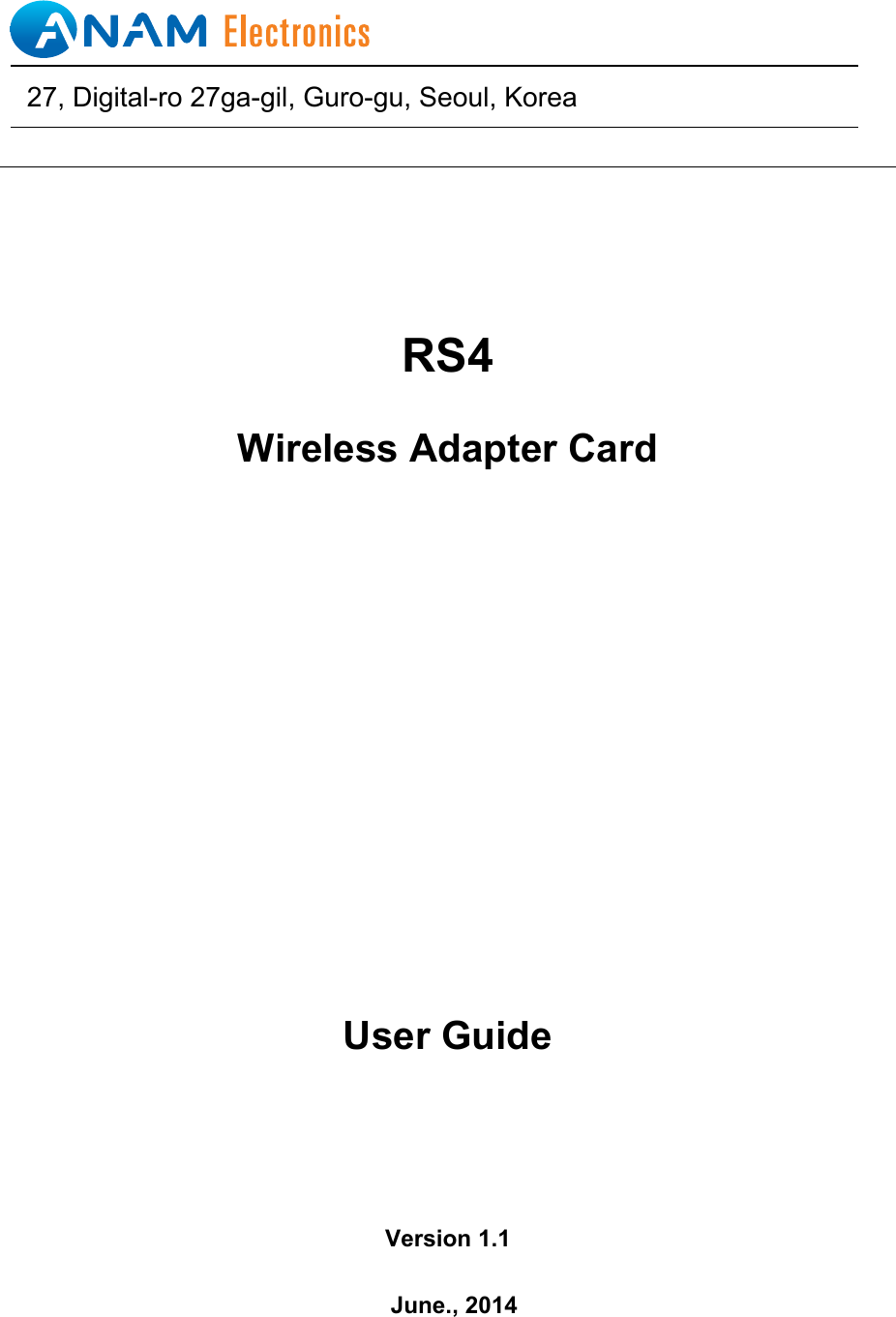                                    27, Digital-ro 27ga-gil, Guro-gu, Seoul, Korea   RS4 Wireless Adapter Card User Guide Version 1.1   June., 2014 