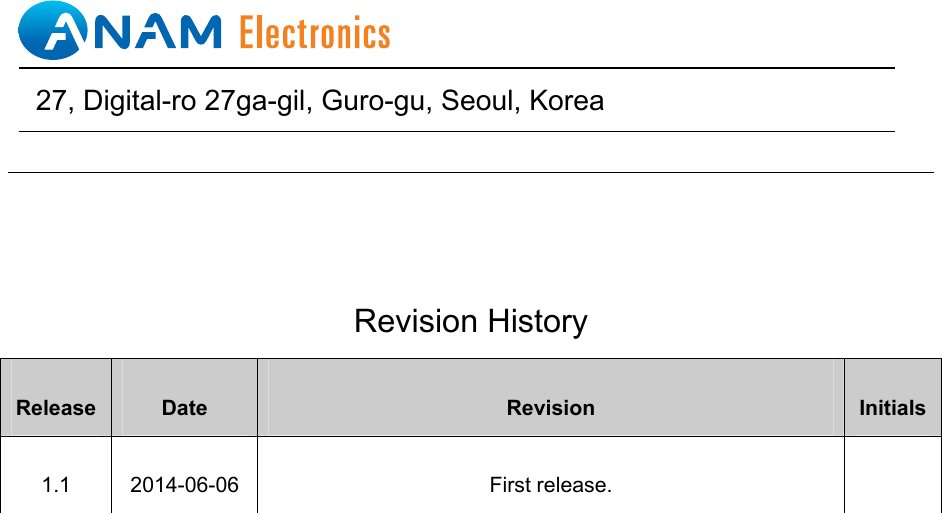 Revision History Release  Date  Revision  Initials  .esaeler tsriF 60-60-4102 1.1                                   27, Digital-ro 27ga-gil, Guro-gu, Seoul, Korea   