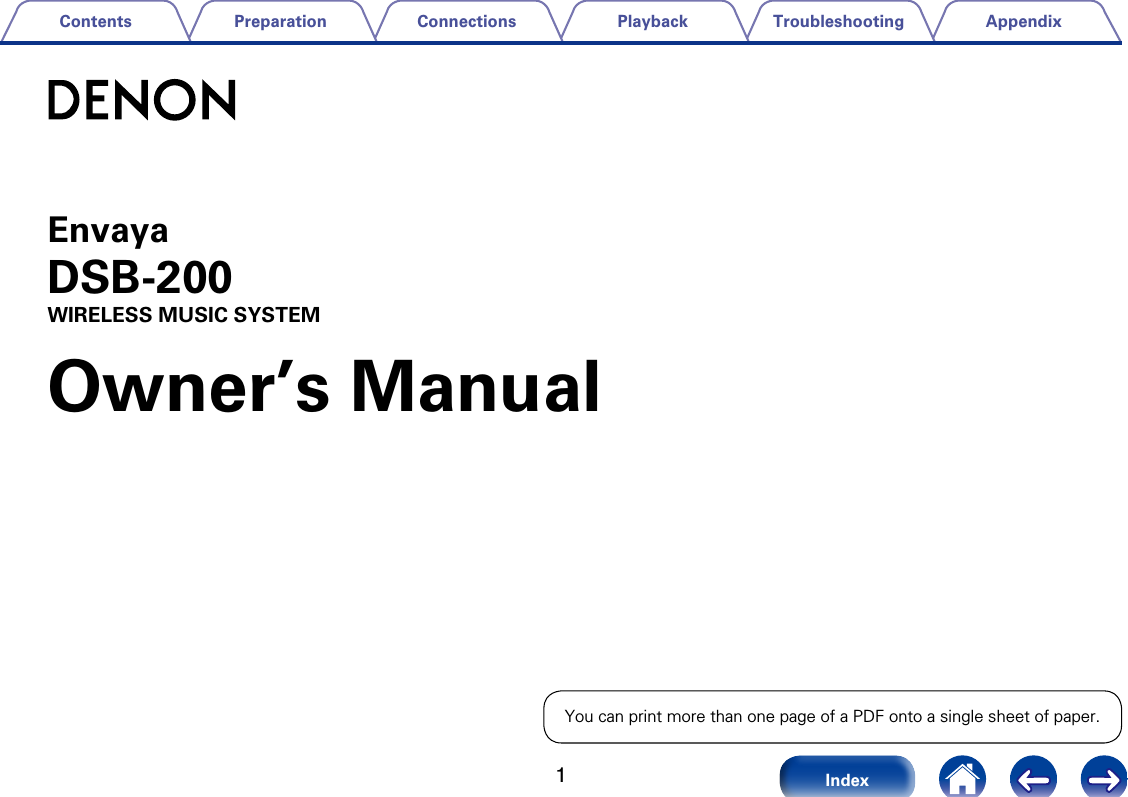 1AppendixTroubleshootingPlaybackConnectionsPreparationContentsIndexDSB-200WIRELESS MUSIC SYSTEMOwner&rsquo;s ManualYou can print more than one page of a PDF onto a single sheet of paper.Envaya