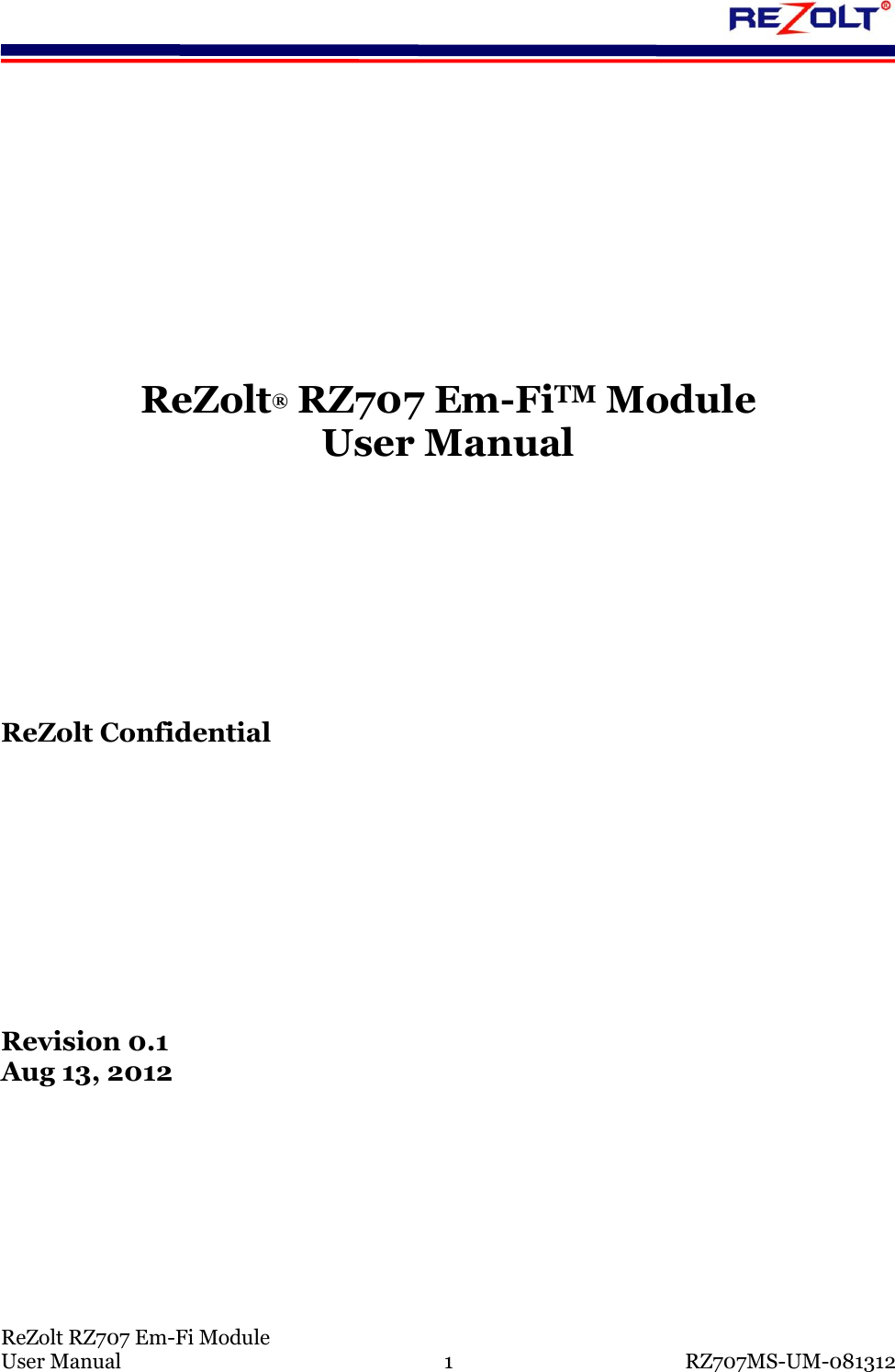 ReZolt RZ707 Em-Fi Module User Manual 1 RZ707MS-UM-081312 ReZolt® RZ707 Em-FiTM Module User Manual ReZolt Confidential Revision 0.1 Aug 13, 2012