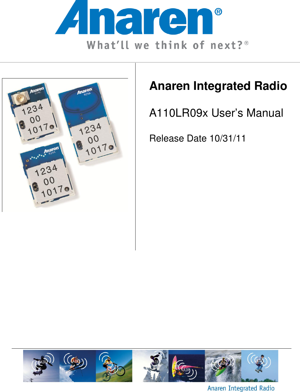          Anaren Integrated Radio  A110LR09x User&rsquo;s Manual  Release Date 10/31/11            