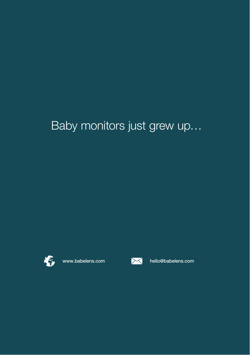 16Baby monitors just grew up…hello@babelens.comwww.babelens.com