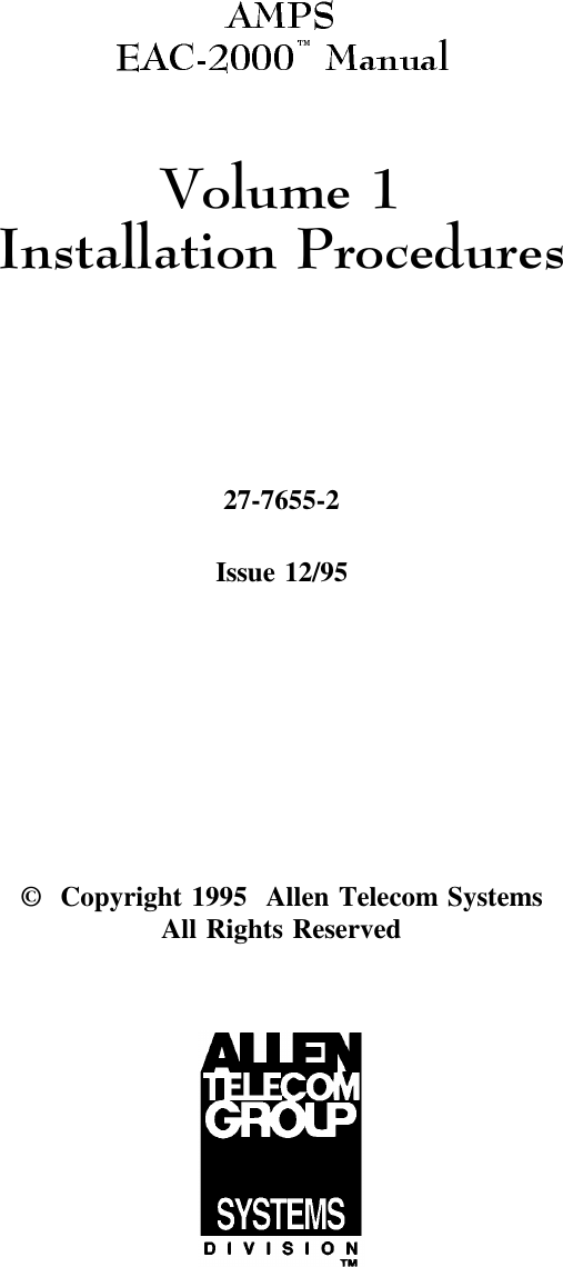 9ROXPH,QVWDOODWLRQ3URFHGXUHV27-7655-2Issue 12/95©  Copyright 1995  Allen Telecom SystemsAll Rights Reserved
