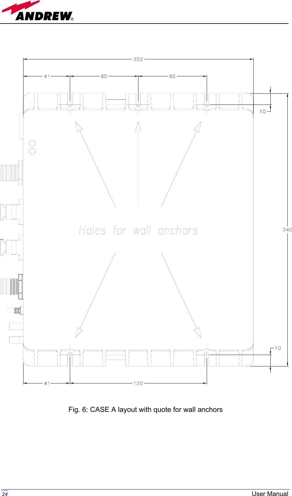    Fig. 6: CASE A layout with quote for wall anchors  24  User Manual