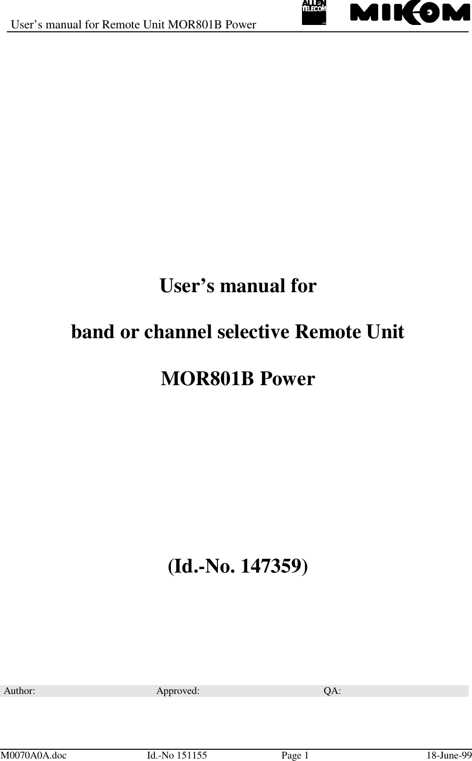 User’s manual for Remote Unit MOR801B PowerM0070A0A.doc Id.-No 151155 Page 1 18-June-99User’s manual forband or channel selective Remote UnitMOR801B Power(Id.-No. 147359)Author: Approved: QA: