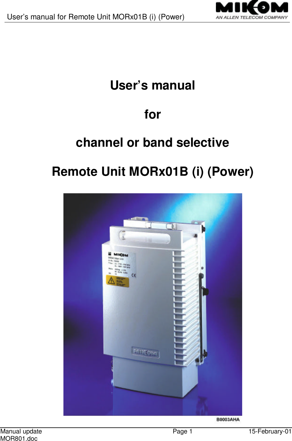   User’s manual for Remote Unit MORx01B (i) (Power)   Manual update MOR801.doc  Page 1 15-February-01       User’s manual   for  channel or band selective   Remote Unit MORx01B (i) (Power)   