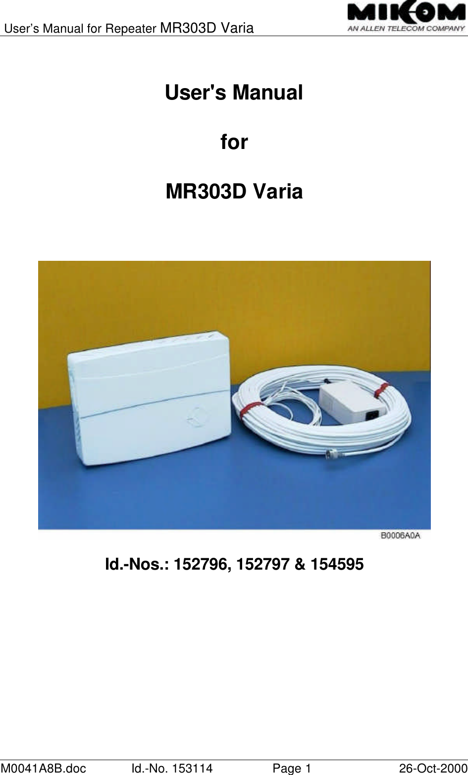 User’s Manual for Repeater MR303D VariaM0041A8B.doc Id.-No. 153114 Page 126-Oct-2000User&apos;s ManualforMR303D VariaId.-Nos.: 152796, 152797 &amp; 154595