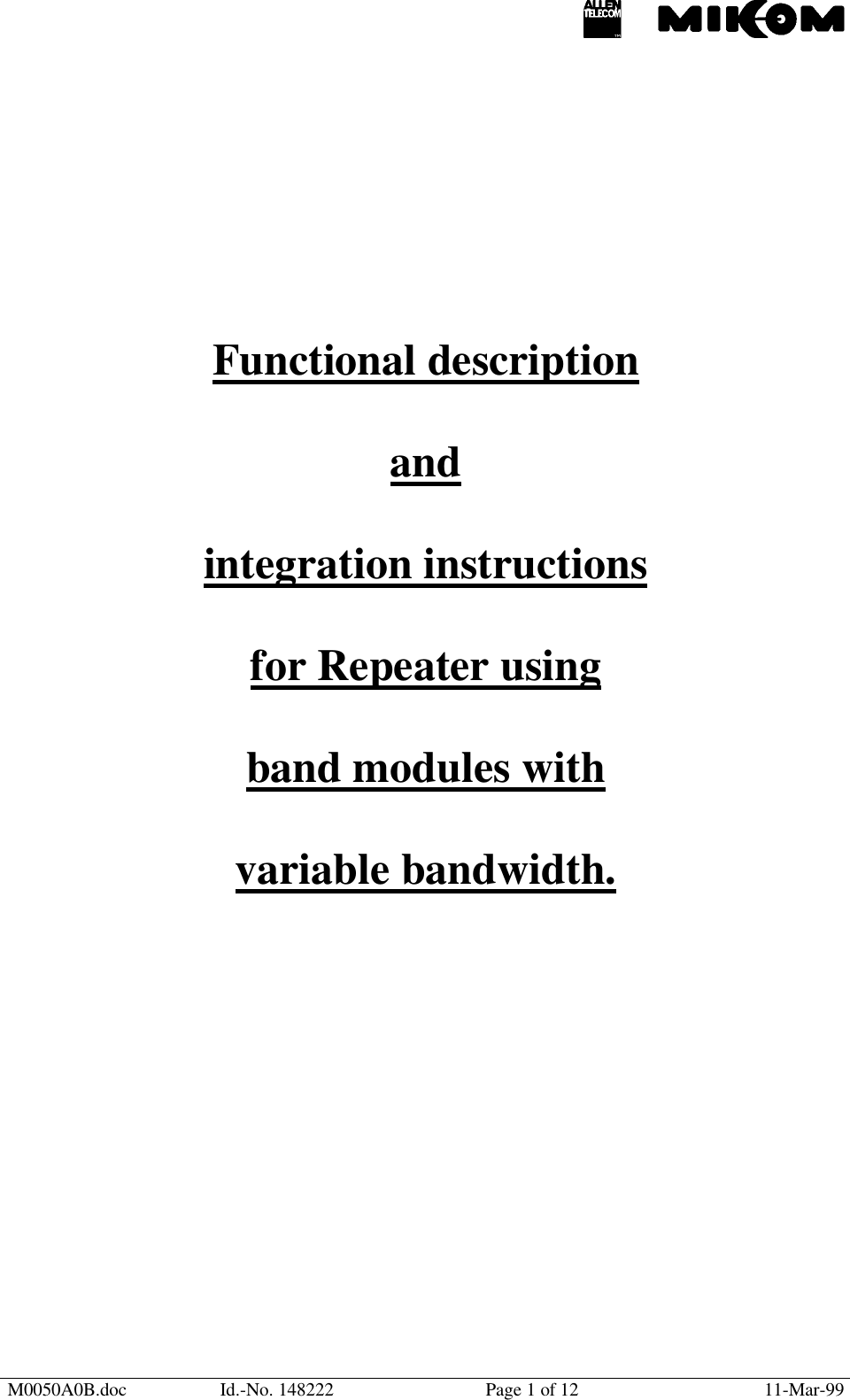 M0050A0B.doc Id.-No. 148222 Page 1 of 12 11-Mar-99Functional descriptionandintegration instructionsfor Repeater usingband modules withvariable bandwidth.