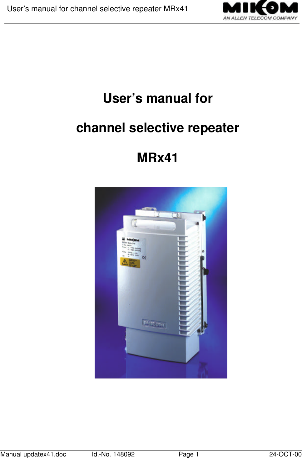 User’s manual for channel selective repeater MRx41Manual updatex41.doc Id.-No. 148092 Page 1 24-OCT-00User’s manual forchannel selective repeaterMRx41
