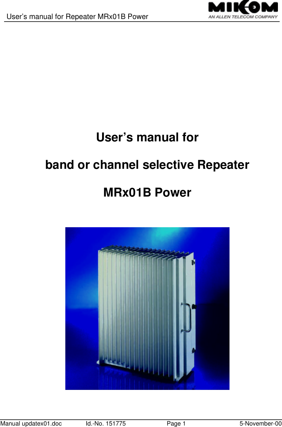 User’s manual for Repeater MRx01B PowerManual updatex01.doc Id.-No. 151775 Page 15-November-00User’s manual forband or channel selective RepeaterMRx01B Power