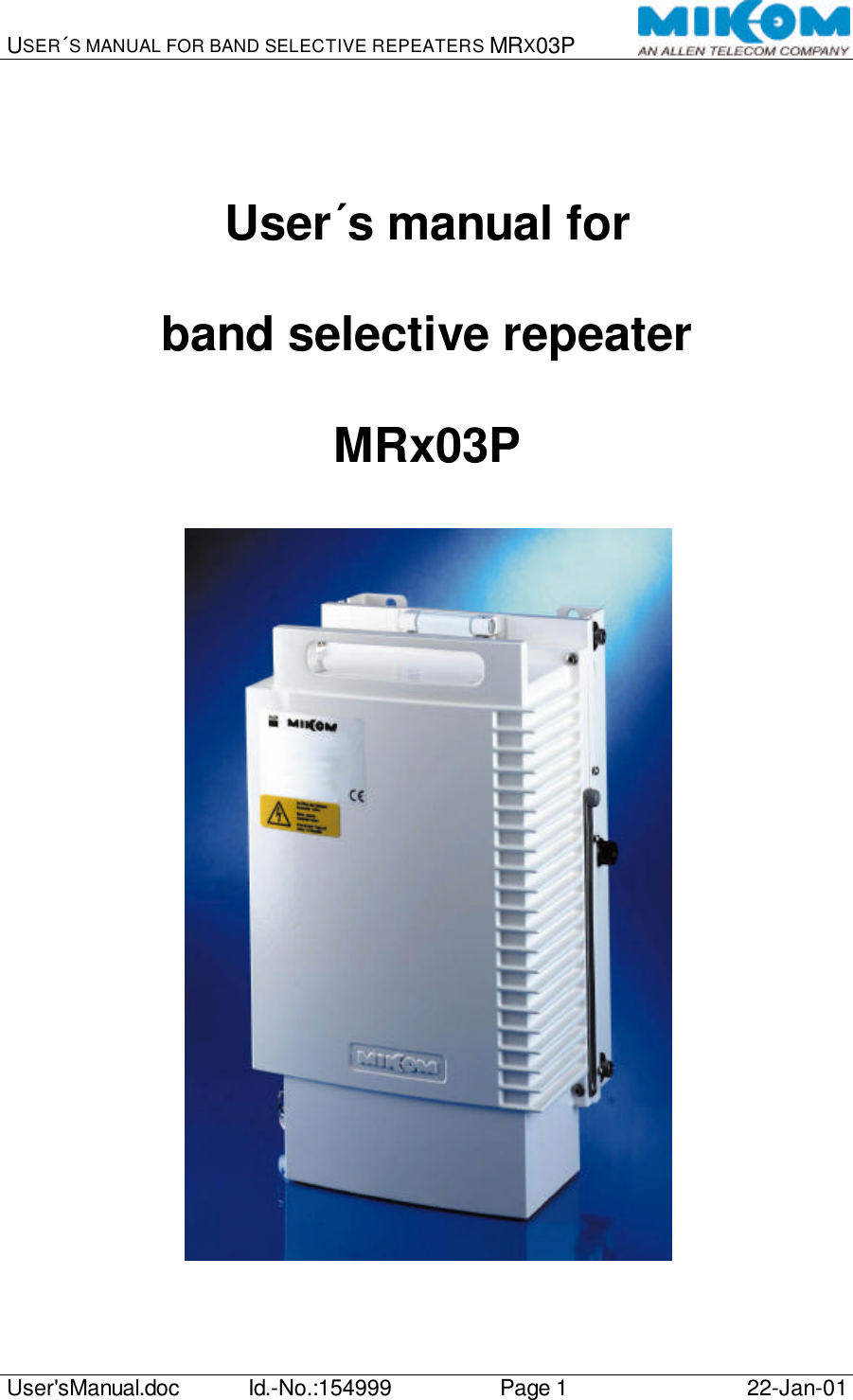 USER´S MANUAL FOR BAND SELECTIVE REPEATERS MRX03P   User&apos;sManual.doc Id.-No.:154999 Page 1 22-Jan-01    User´s manual for  band selective repeater  MRx03P   