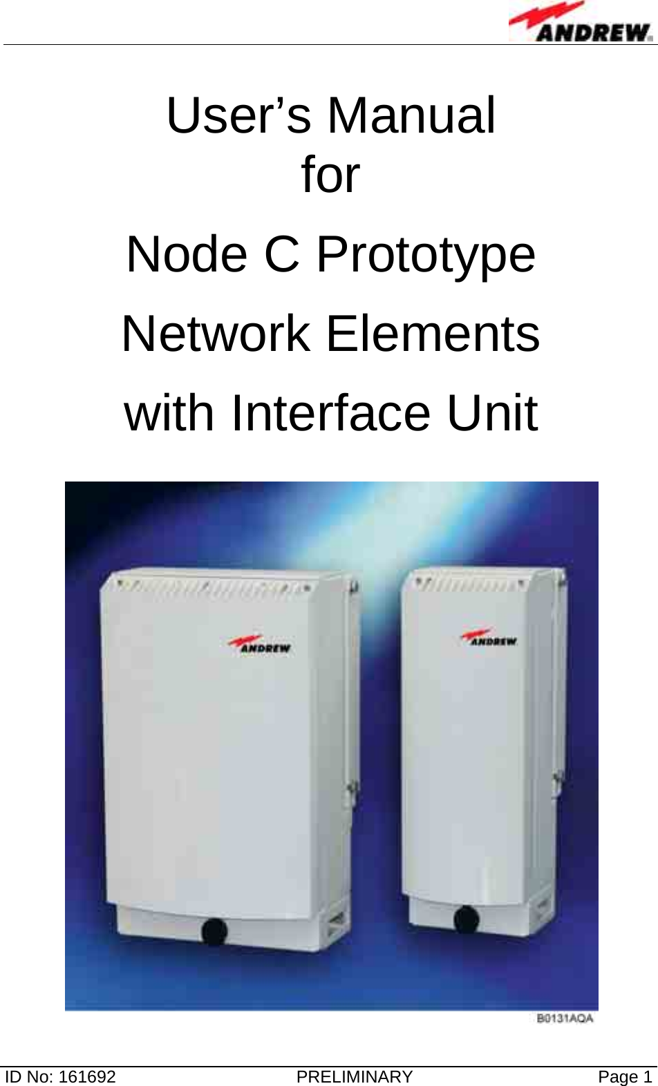   ID No: 161692  PRELIMINARY  Page 1  User’s Manual for  Node C Prototype  Network Elements  with Interface Unit    