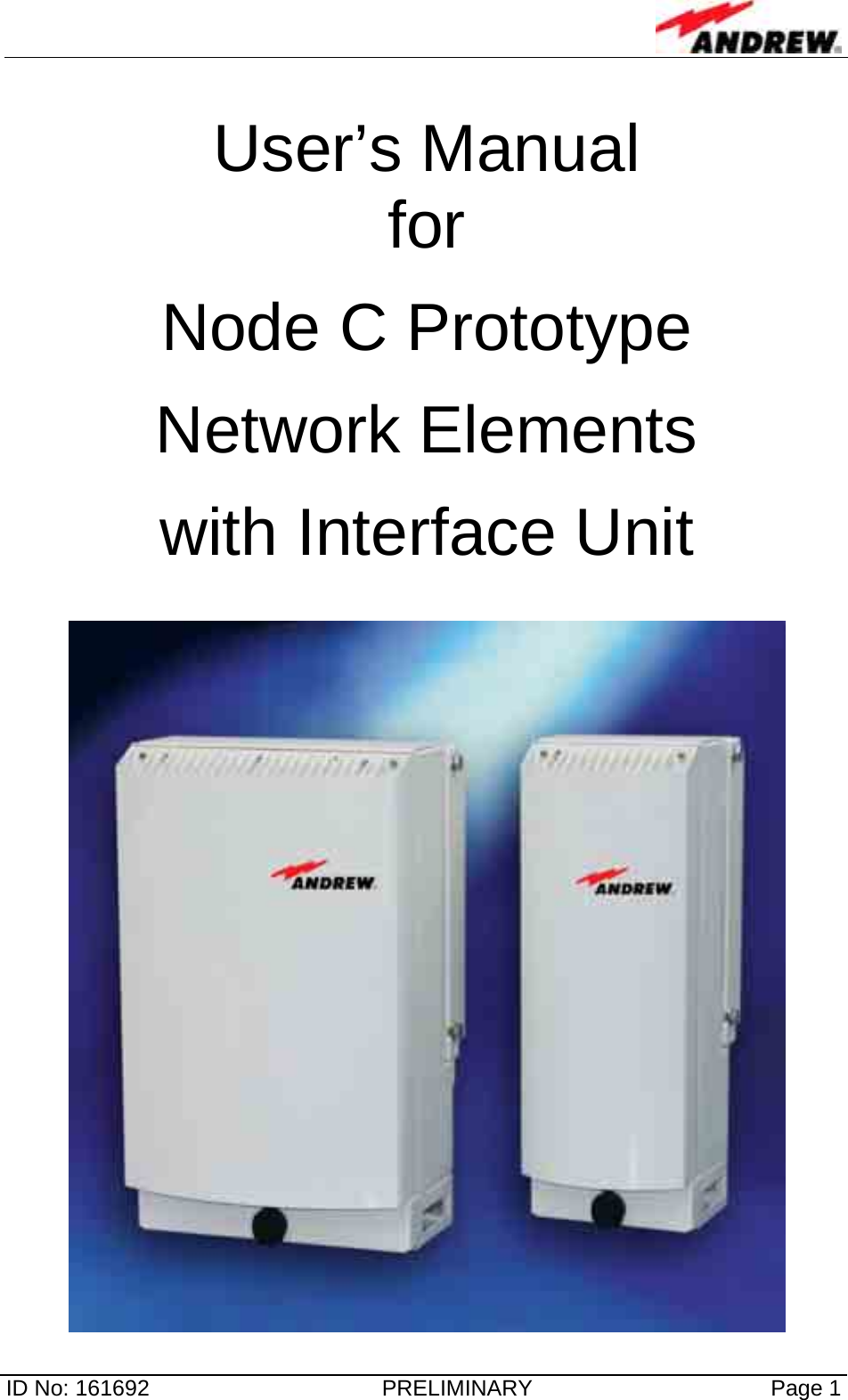   ID No: 161692  PRELIMINARY  Page 1  User’s Manual for  Node C Prototype  Network Elements  with Interface Unit    