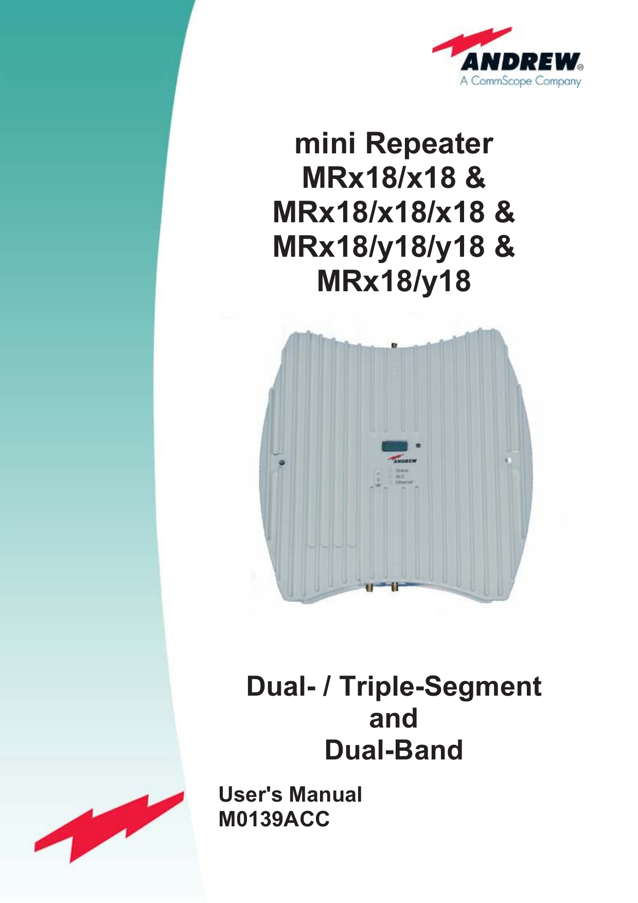  mini Repeater MRx18/x18 &amp; MRx18/x18/x18 &amp; MRx18/y18/y18 &amp; MRx18/y18 Dual- / Triple-Segment and Dual-Band User&apos;s Manual M0139ACC 