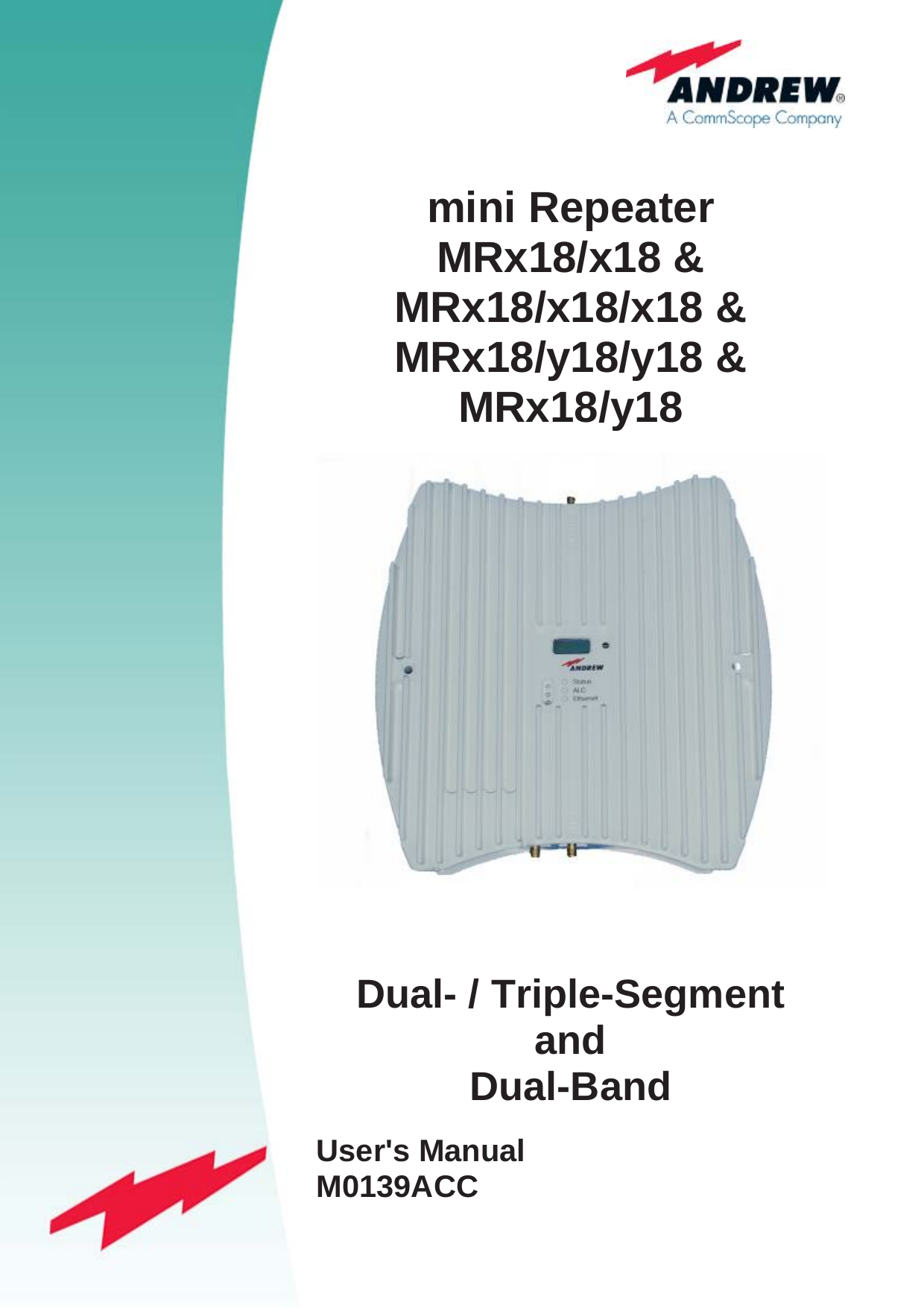  mini Repeater MRx18/x18 &amp; MRx18/x18/x18 &amp; MRx18/y18/y18 &amp; MRx18/y18 Dual- / Triple-Segment and Dual-Band User&apos;s Manual M0139ACC 