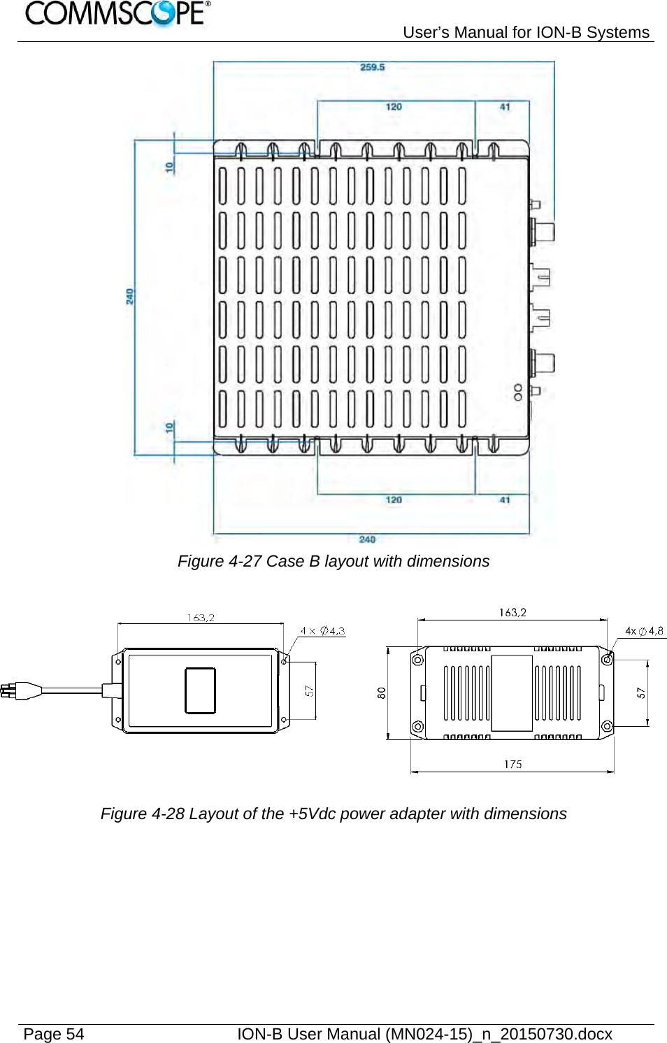   User’s Manual for ION-B Systems Page 54    ION-B User Manual (MN024-15)_n_20150730.docx   Figure 4-27 Case B layout with dimensions  Figure 4-28 Layout of the +5Vdc power adapter with dimensions    