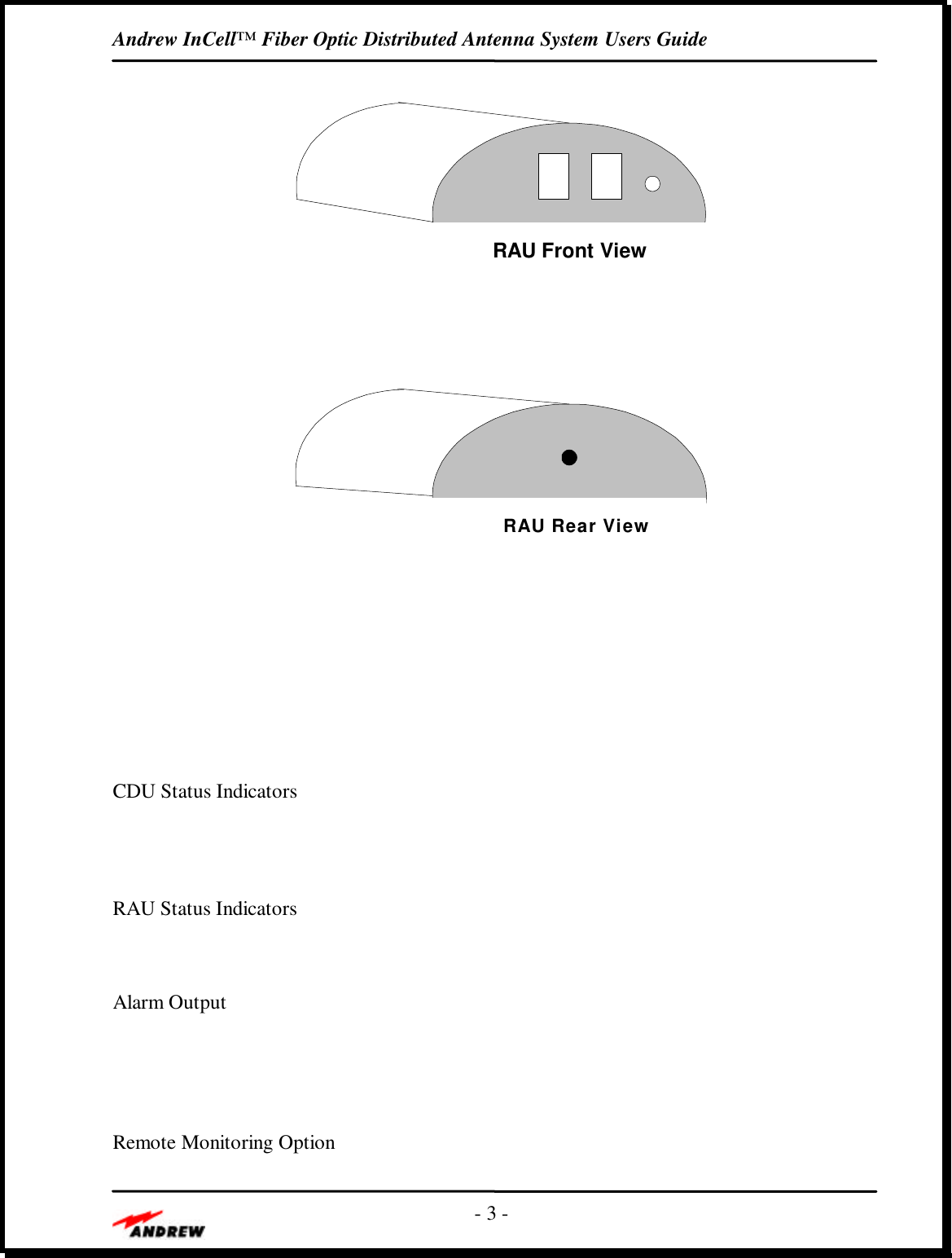 Andrew InCell™ Fiber Optic Distributed Antenna System Users Guide- 3 - RAU Front View RAU Rear ViewCDU Status IndicatorsRAU Status IndicatorsAlarm OutputRemote Monitoring Option