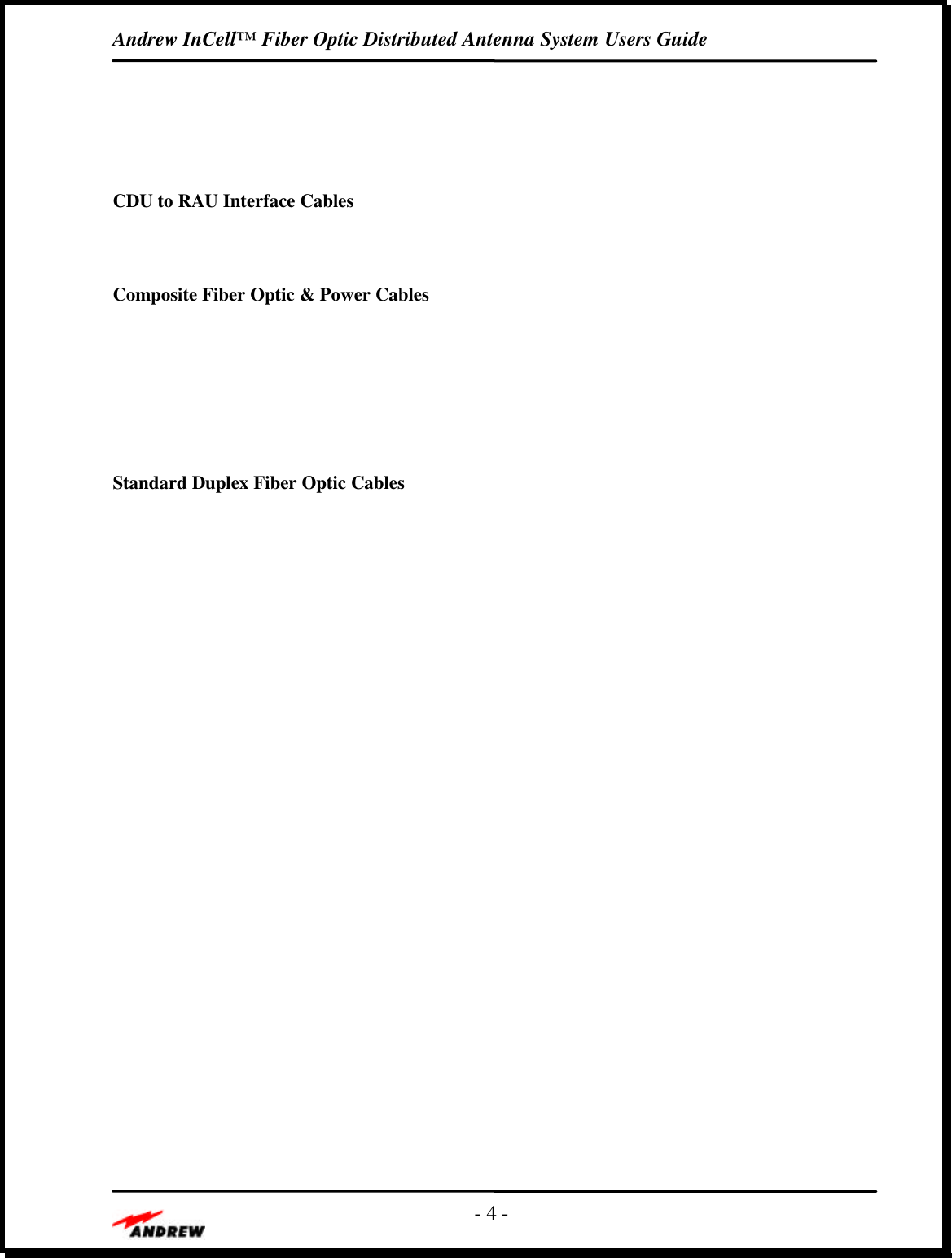 Andrew InCell™ Fiber Optic Distributed Antenna System Users Guide- 4 -CDU to RAU Interface CablesComposite Fiber Optic &amp; Power CablesStandard Duplex Fiber Optic Cables