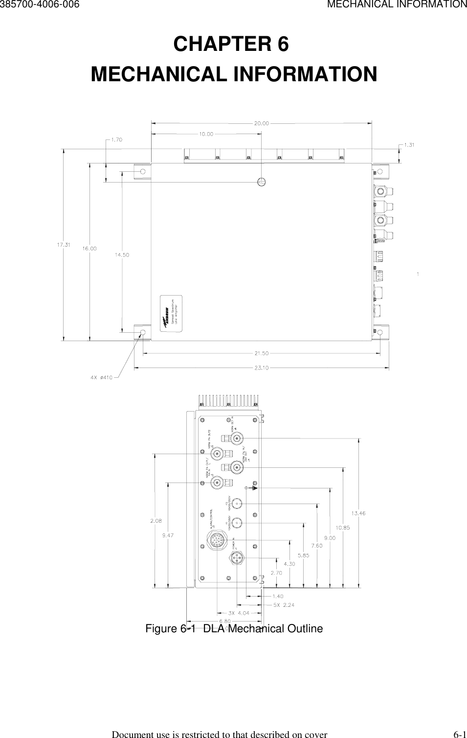 385700-4006-006                                                                                        MECHANICAL INFORMATIONDocument use is restricted to that described on cover 6-1CHAPTER 6 MECHANICAL INFORMATIONFigure 6-1  DLA Mechanical Outline