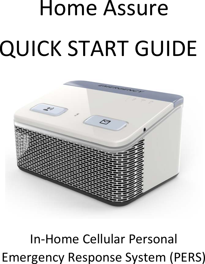 HomeAssureQUICKSTARTGUIDEIn‐HomeCellularPersonalEmergencyResponseSystem(PERS)