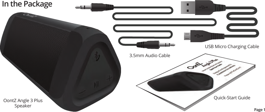 In the PackageUSB Micro Charging CableOontZ Angle 3 PlusSpeaker3.5mm Audio CableQuick-Start GuidePage 1