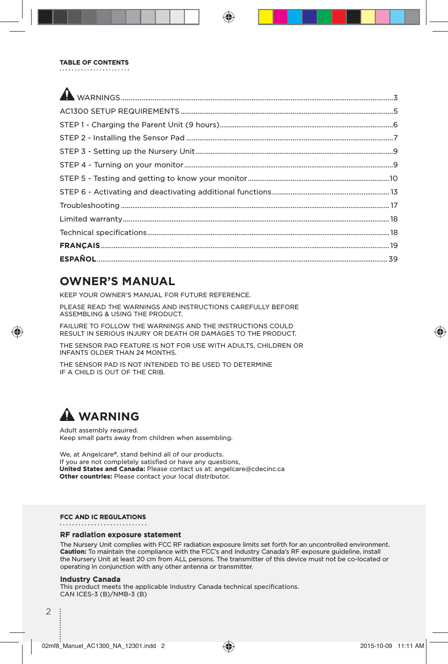 TABLE OF CONTENTS WARNINGS ..................................................................................................................................................3AC1300 SETUP REQUIREMENTS ..................................................................................................................5STEP 1 - Charging the Parent Unit (9 hours) .............................................................................................6STEP 2 - Installing the Sensor Pad ...............................................................................................................7STEP 3 - Setting up the Nursery Unit ..........................................................................................................9