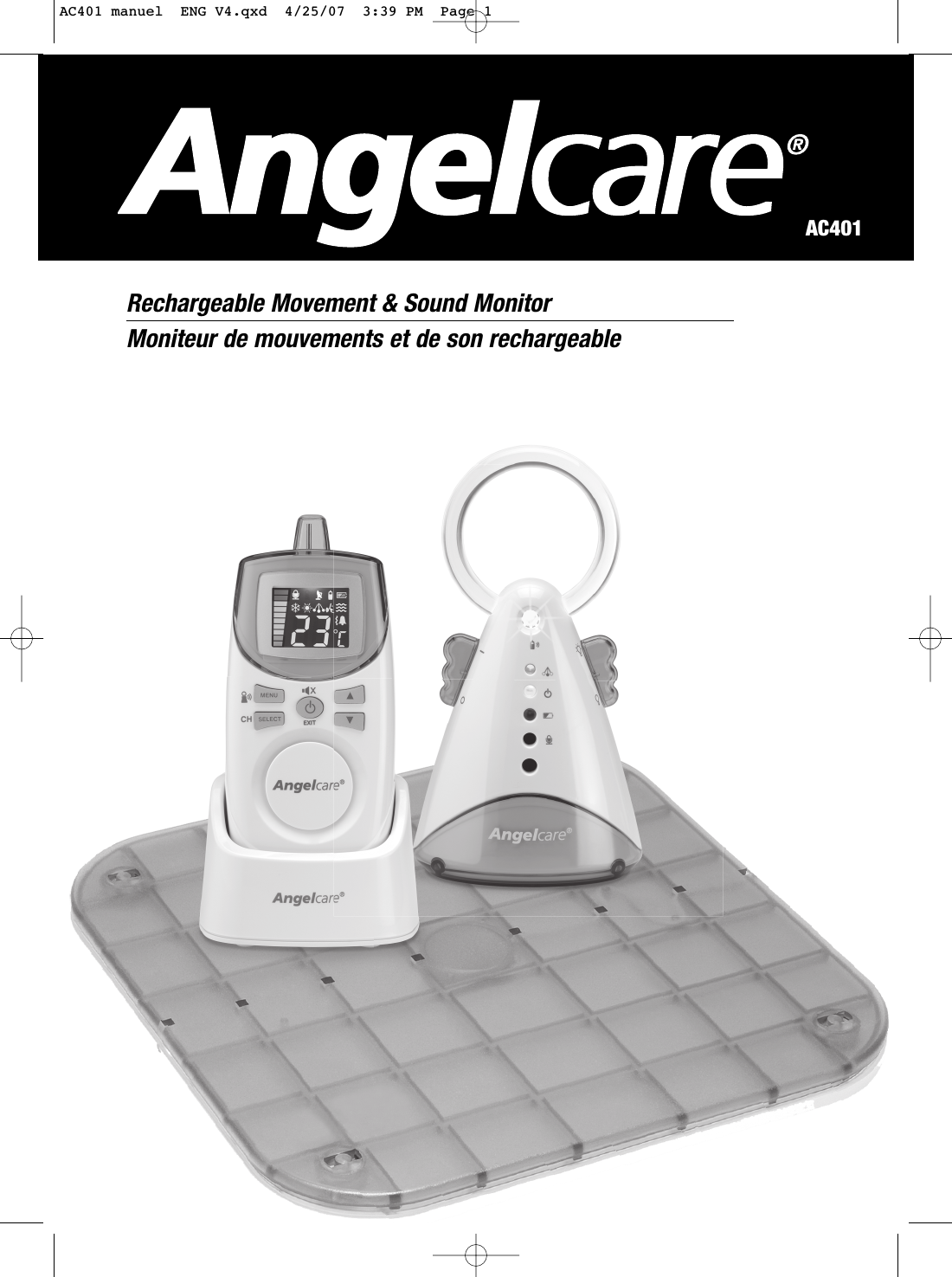 AC401Rechargeable Movement &amp; Sound Monitor Moniteur de mouvements et de son rechargeableAC401 manuel  ENG V4.qxd  4/25/07  3:39 PM  Page 1