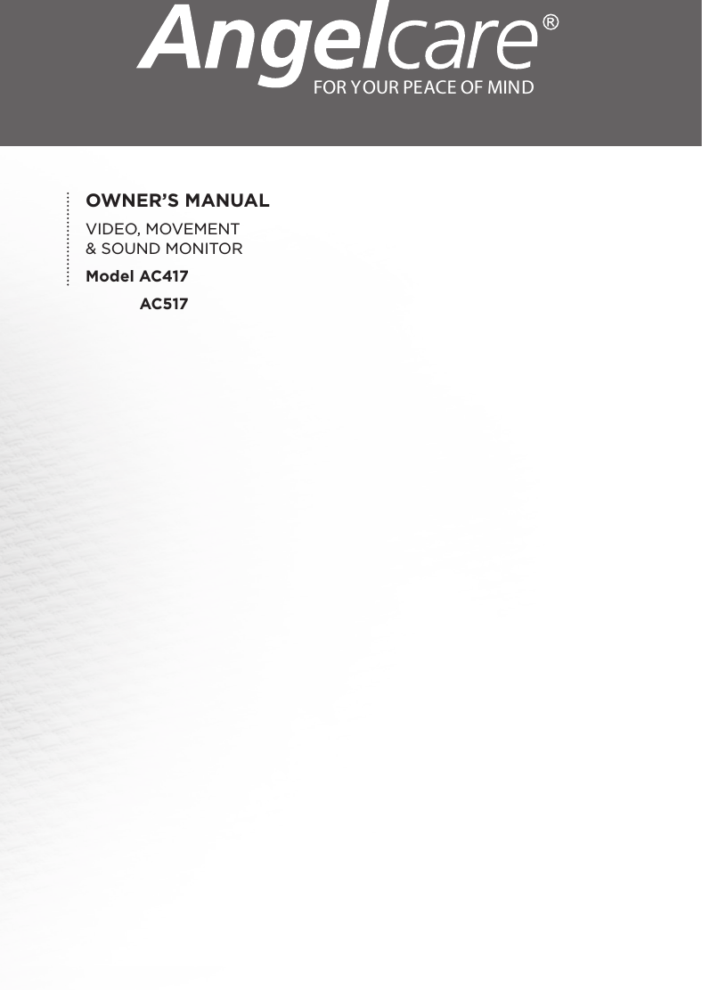 OWNER’S MANUALVIDEO, MOVEMENT  &amp; SOUND MONITORModel AC417 AC517FOR YOUR PEACE OF MIND