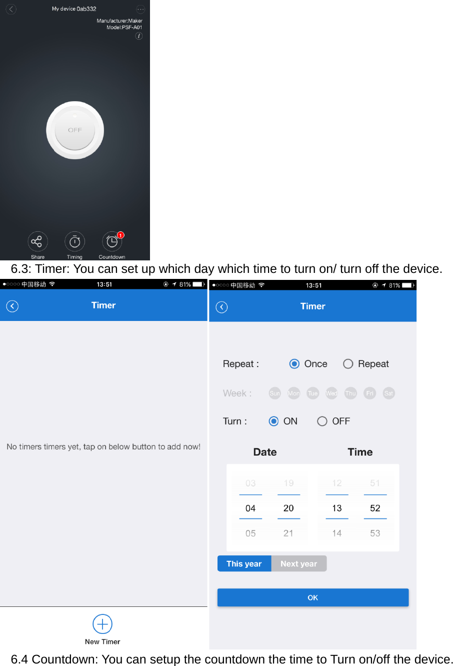   6.3: Tim  6.4 Coumer: You cantdown: Yo an set up wou can setwhich day wtup the couwhich time untdown thto turn on/he time to T/ turn off thTurn on/offhe device.  f the devicee. 
