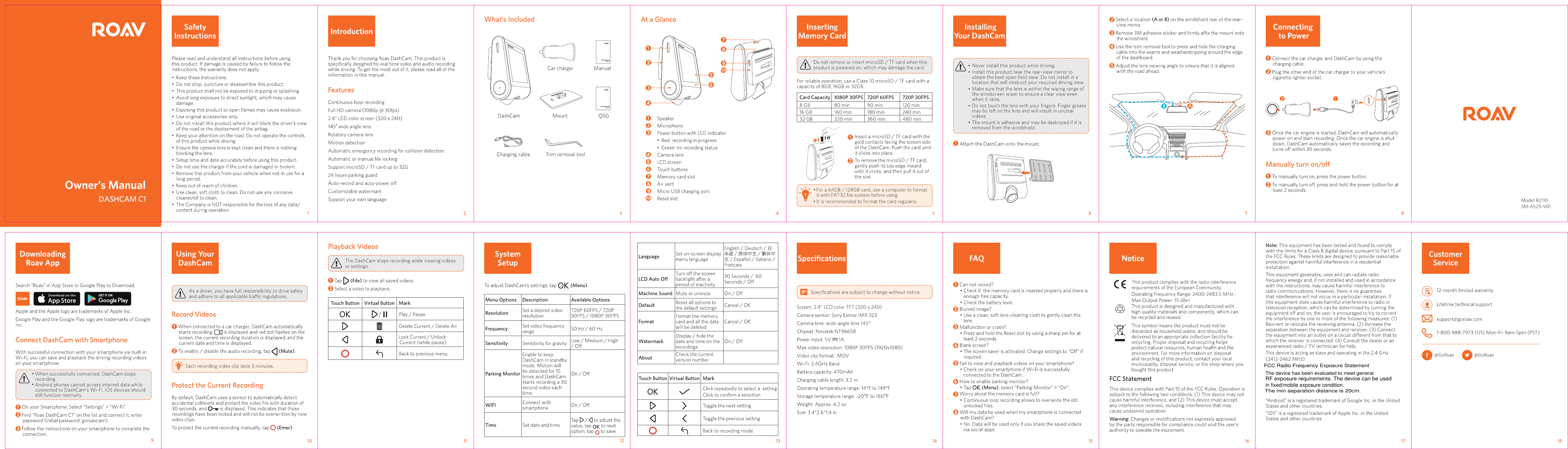 FCC Radio Frequency Exposure StatementThe device has been evaluated to meet general RF exposure requirements. The device can be used in fixed/mobile exposure condition. The min separation distance is 20cm.