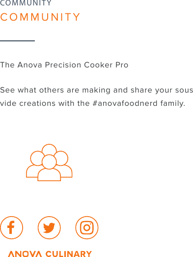 22The Anova Precision Cooker ProSee what others are making and share your sous vide creations with  the #anovafoodnerd family.COMMUNITYCOMMUNITY