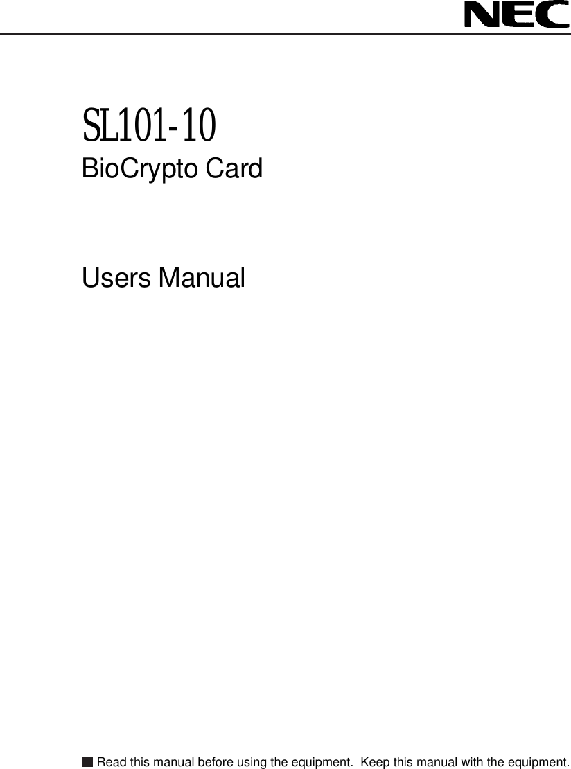 SL101-10BioCrypto CardUsers Manual Read this manual before using the equipment.  Keep this manual with the equipment.